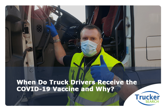when-do-truck-drivers-receive-the-covid-19-vaccine-and-why